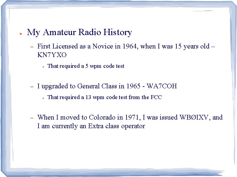 ● My Amateur Radio History – First Licensed as a Novice in 1964, when