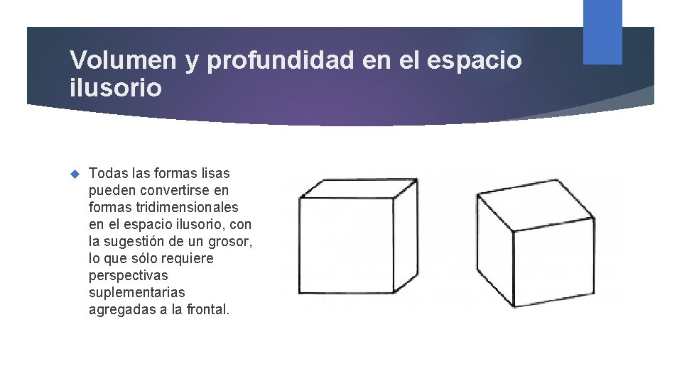 Volumen y profundidad en el espacio ilusorio Todas las formas lisas pueden convertirse en