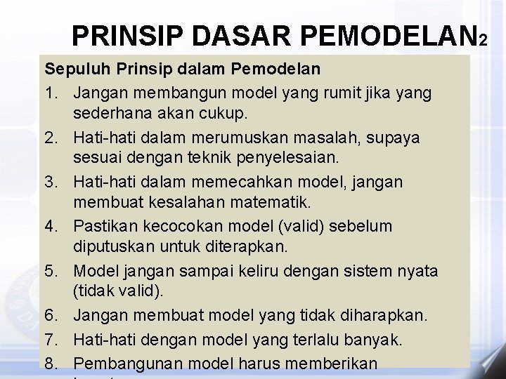 PRINSIP DASAR PEMODELAN 2 Sepuluh Prinsip dalam Pemodelan 1. Jangan membangun model yang rumit