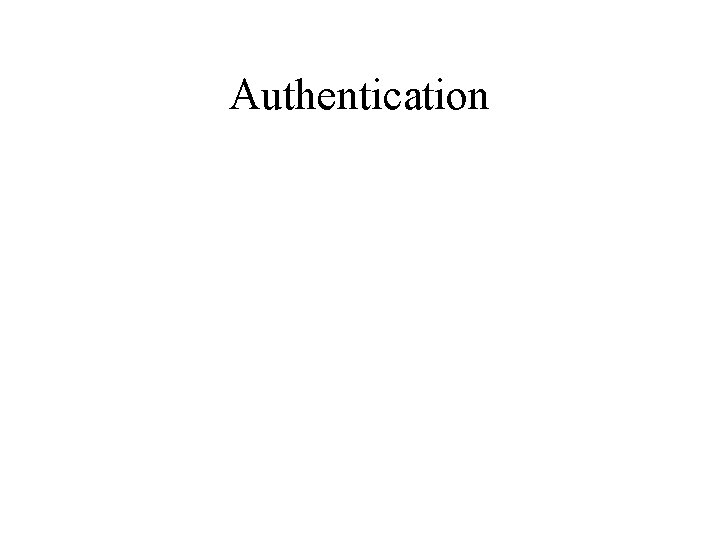 Authentication 