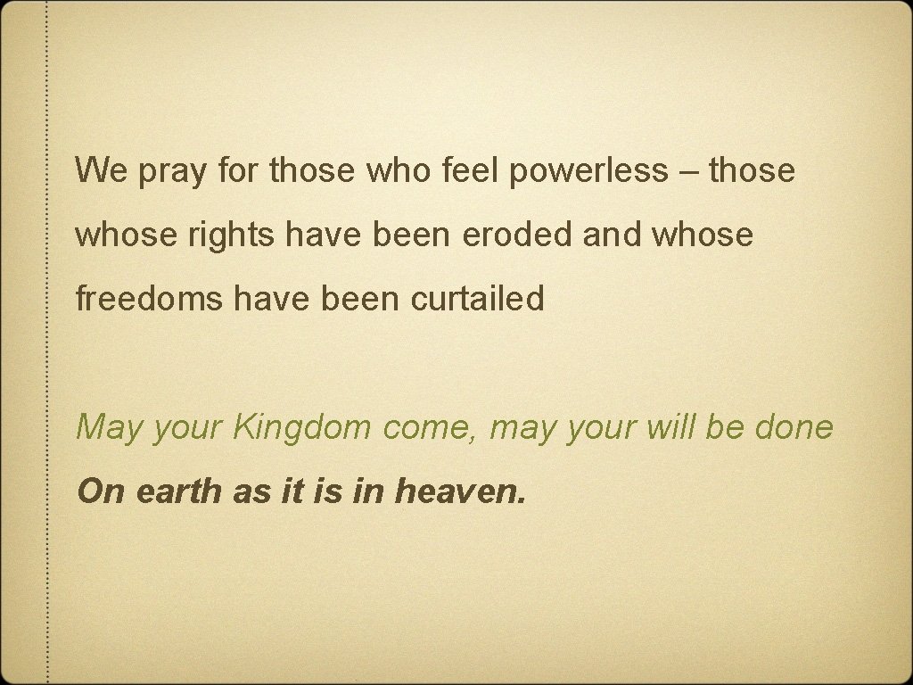 We pray for those who feel powerless – those whose rights have been eroded