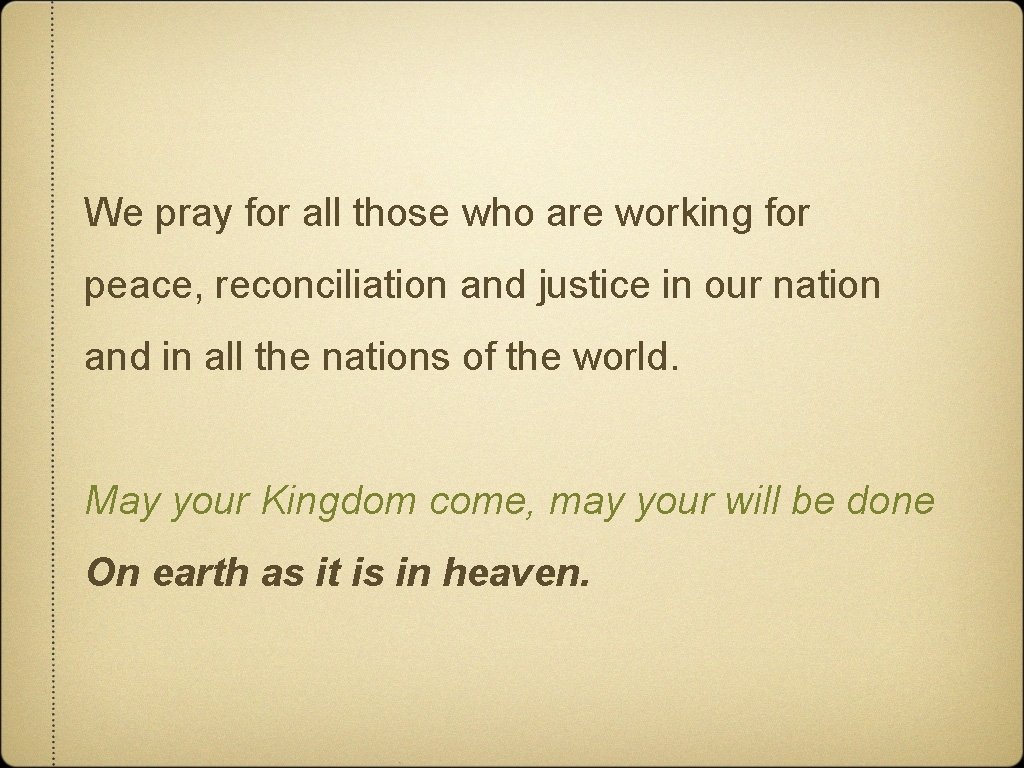 We pray for all those who are working for peace, reconciliation and justice in