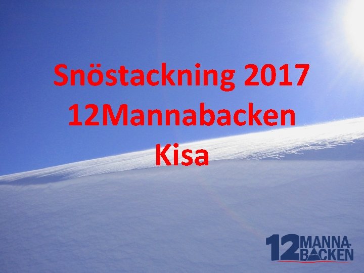 Snöstackning 2017 12 Mannabacken Kisa 