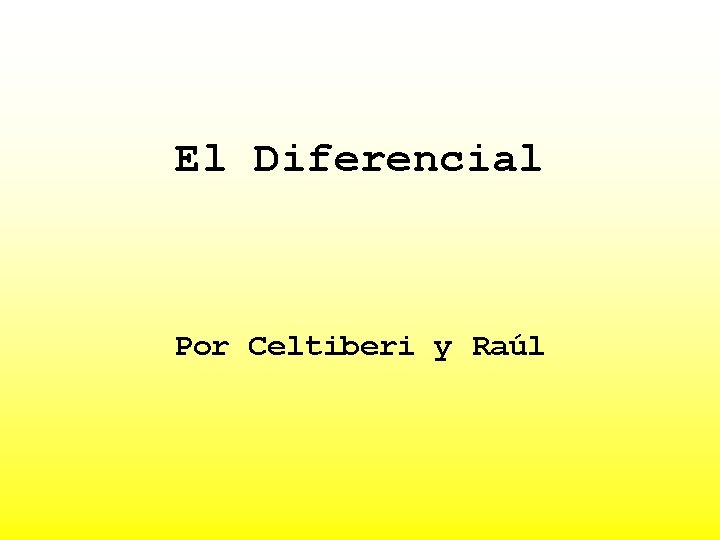 El Diferencial Por Celtiberi y Raúl 