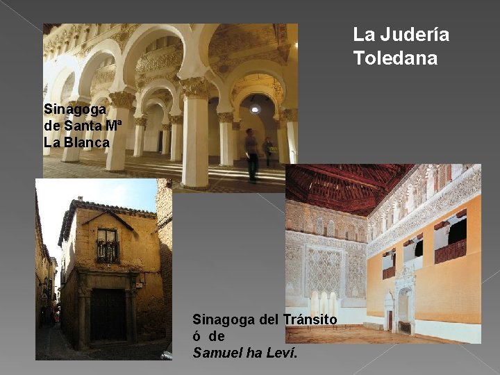 La Judería Toledana Sinagoga de Santa Mª La Blanca Sinagoga del Tránsito ó de