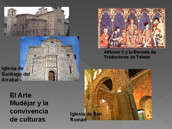 Alfonso X y la Escuela de Traductores de Toledo Iglesia de Santiago del Arrabal