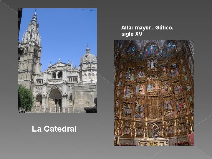 Altar mayor. Gótico, siglo XV La Catedral 