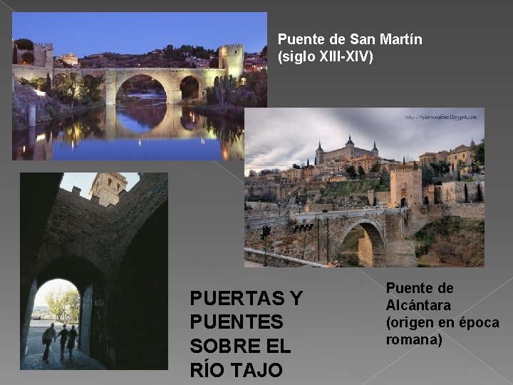 Puente de San Martín (siglo XIII-XIV) PUERTAS Y PUENTES SOBRE EL RÍO TAJO Puente