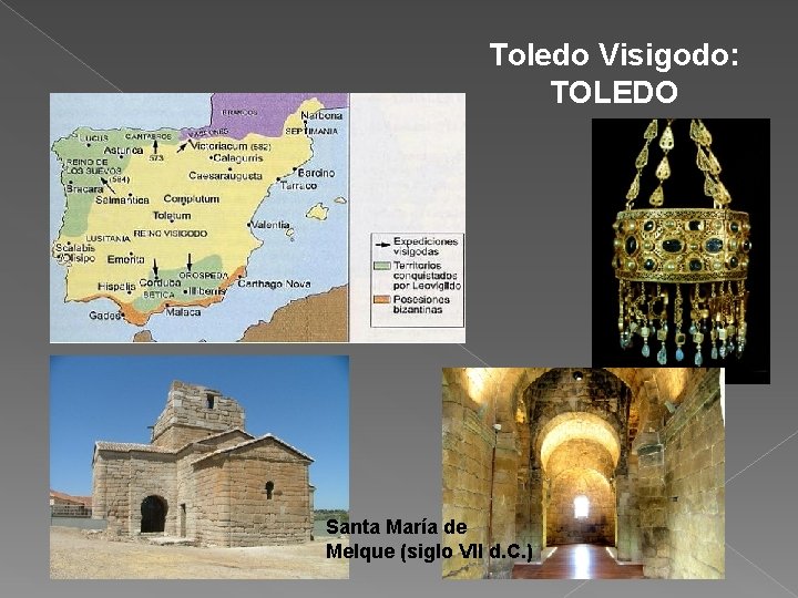 Toledo Visigodo: TOLEDO Santa María de Melque (siglo VII d. C. ) 