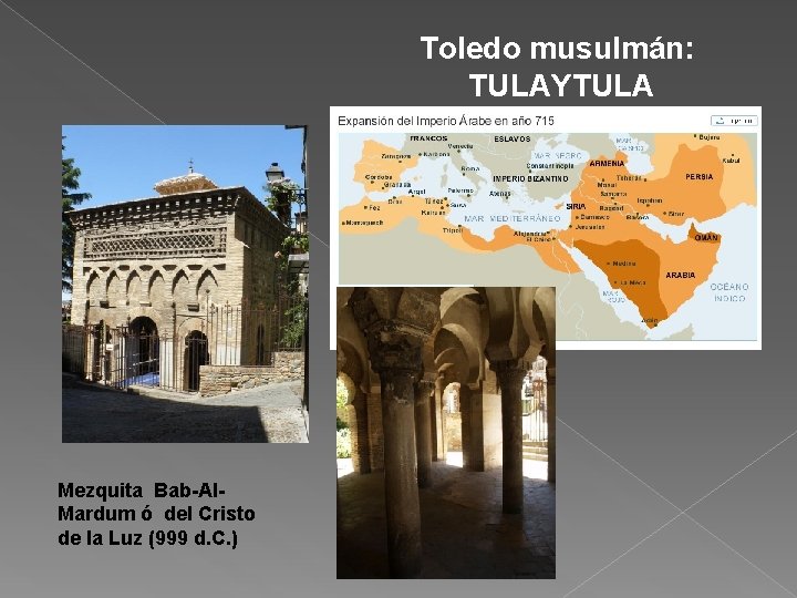 Toledo musulmán: TULAYTULA Mezquita Bab-Al. Mardum ó del Cristo de la Luz (999 d.