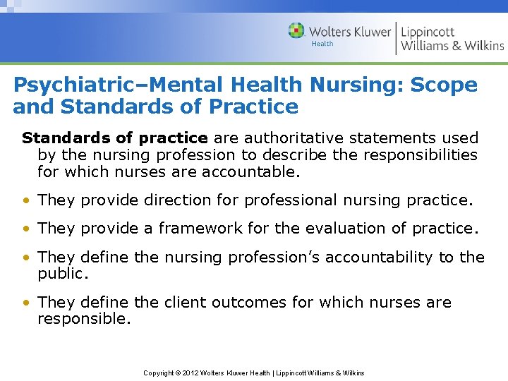 Psychiatric–Mental Health Nursing: Scope and Standards of Practice Standards of practice are authoritative statements Psychiatric–Mental Health Nursing: Scope and Standards of Practice Standards of practice are authoritative statements