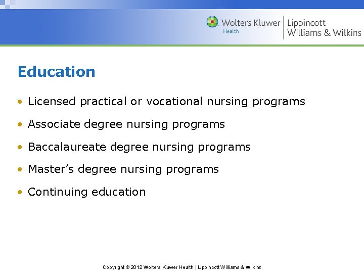 Education • Licensed practical or vocational nursing programs • Associate degree nursing programs • Education • Licensed practical or vocational nursing programs • Associate degree nursing programs •