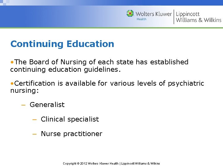 Continuing Education • The Board of Nursing of each state has established continuing education Continuing Education • The Board of Nursing of each state has established continuing education