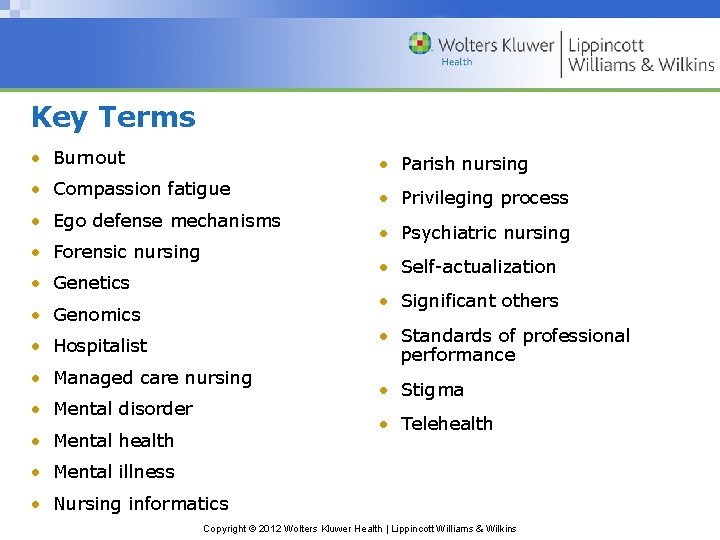 Key Terms • Burnout • Parish nursing • Compassion fatigue • Privileging process • Key Terms • Burnout • Parish nursing • Compassion fatigue • Privileging process •