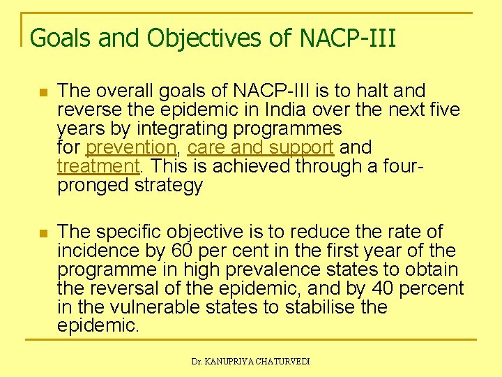 Goals and Objectives of NACP-III n The overall goals of NACP-III is to halt