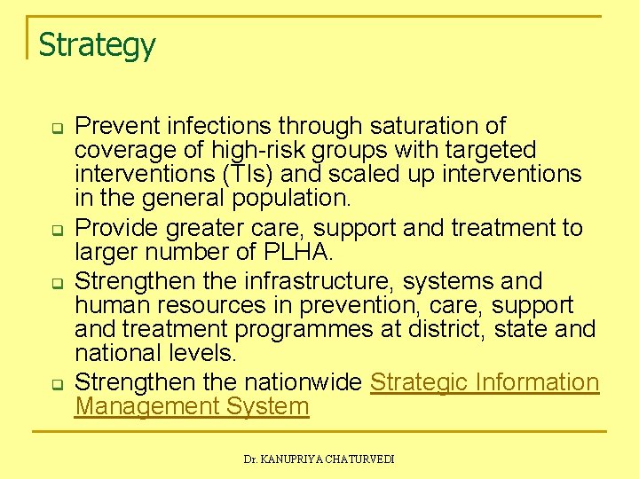 Strategy q q Prevent infections through saturation of coverage of high-risk groups with targeted