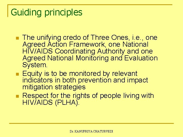 Guiding principles n n n The unifying credo of Three Ones, i. e. ,