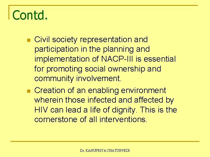 Contd. n n Civil society representation and participation in the planning and implementation of