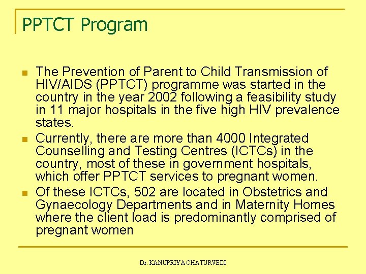 PPTCT Program n n n The Prevention of Parent to Child Transmission of HIV/AIDS