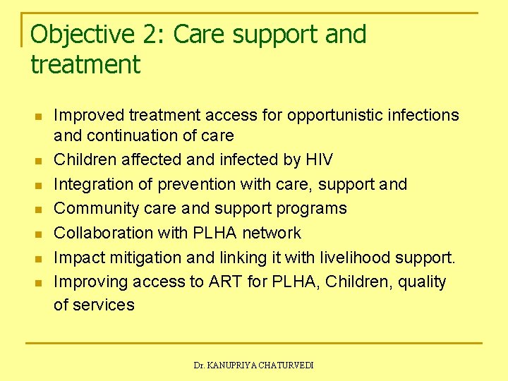 Objective 2: Care support and treatment n n n n Improved treatment access for