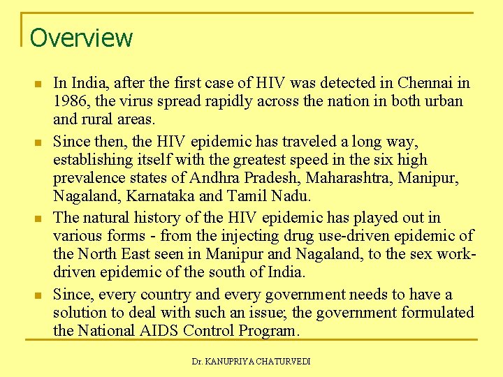 Overview n n In India, after the first case of HIV was detected in