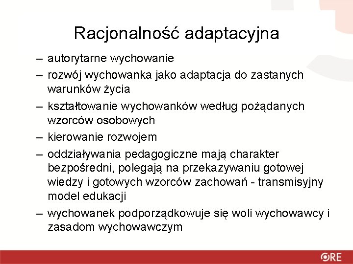 Racjonalność adaptacyjna – autorytarne wychowanie – rozwój wychowanka jako adaptacja do zastanych warunków życia