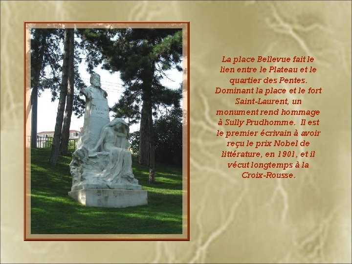 La place Bellevue fait le lien entre le Plateau et le quartier des Pentes.