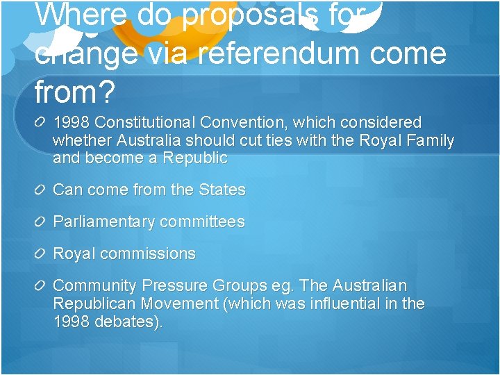 Where do proposals for change via referendum come from? 1998 Constitutional Convention, which considered
