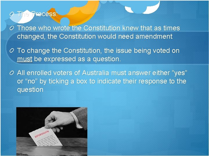 The Process: Those who wrote the Constitution knew that as times changed, the Constitution