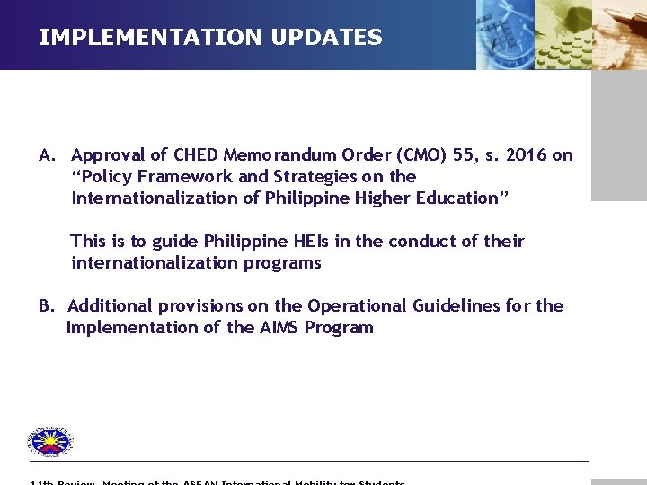 IMPLEMENTATION UPDATES A. Approval of CHED Memorandum Order (CMO) 55, s. 2016 on “Policy