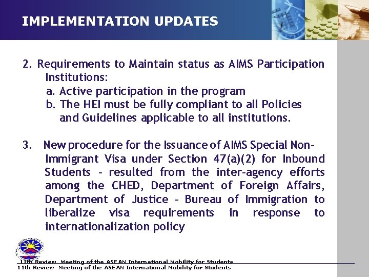 IMPLEMENTATION UPDATES 2. Requirements to Maintain status as AIMS Participation Institutions: a. Active participation