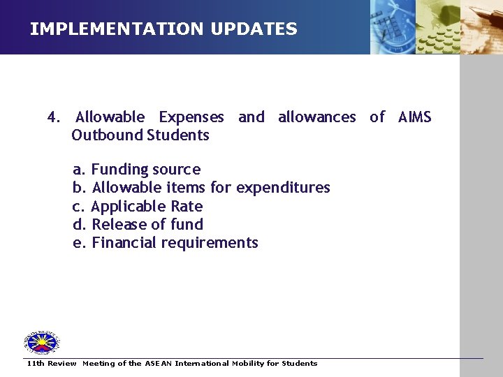 IMPLEMENTATION UPDATES 4. Allowable Expenses and allowances of AIMS Outbound Students a. Funding source
