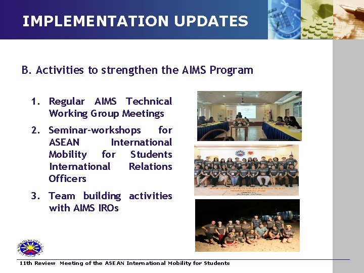 IMPLEMENTATION UPDATES B. Activities to strengthen the AIMS Program 1. Regular AIMS Technical Working