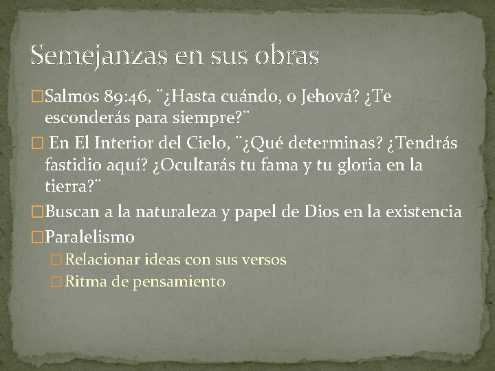 Semejanzas en sus obras �Salmos 89: 46, ¨¿Hasta cuándo, o Jehová? ¿Te esconderás para