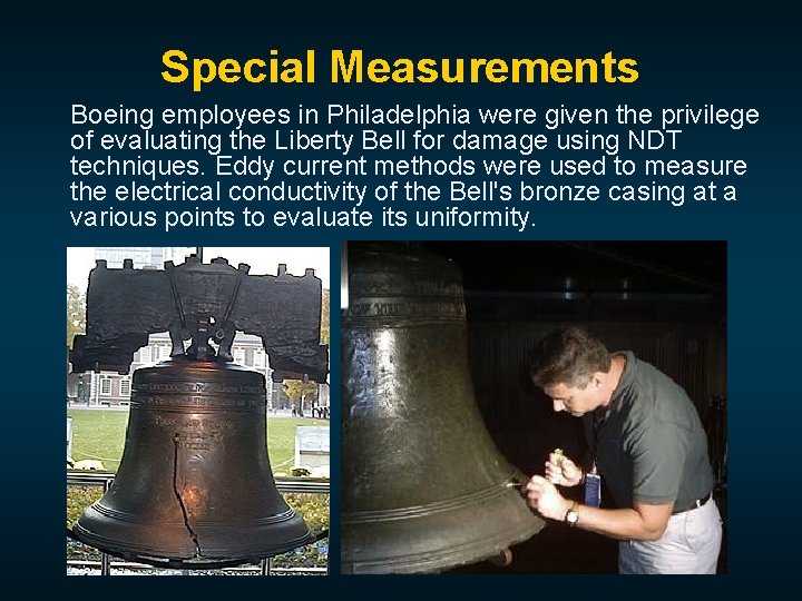Special Measurements Boeing employees in Philadelphia were given the privilege of evaluating the Liberty