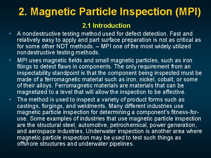 2. Magnetic Particle Inspection (MPI) 2. 1 Introduction • A nondestructive testing method used