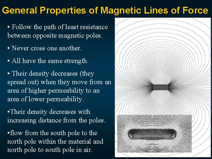  General Properties of Magnetic Lines of Force • Follow the path of least