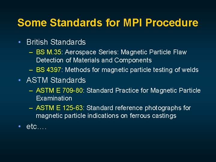 Some Standards for MPI Procedure • British Standards – BS M. 35: Aerospace Series:
