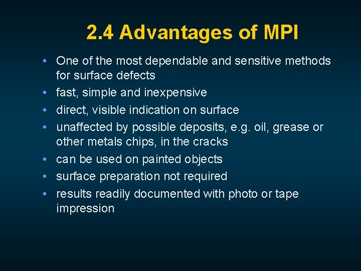 2. 4 Advantages of MPI • One of the most dependable and sensitive methods