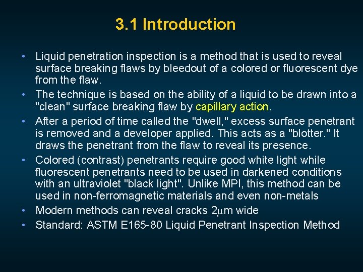 3. 1 Introduction • Liquid penetration inspection is a method that is used to