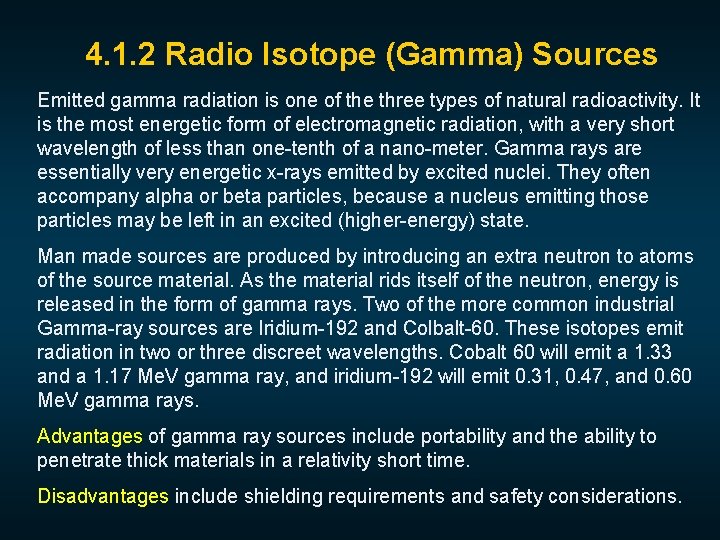 4. 1. 2 Radio Isotope (Gamma) Sources Emitted gamma radiation is one of the