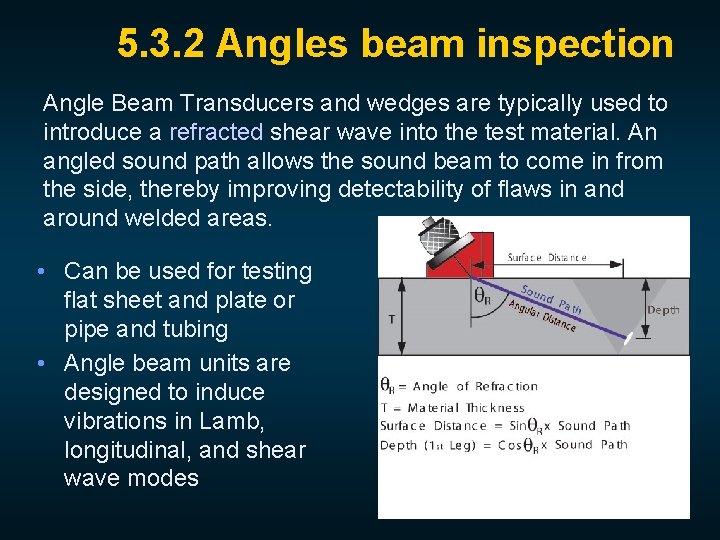 5. 3. 2 Angles beam inspection Angle Beam Transducers and wedges are typically used