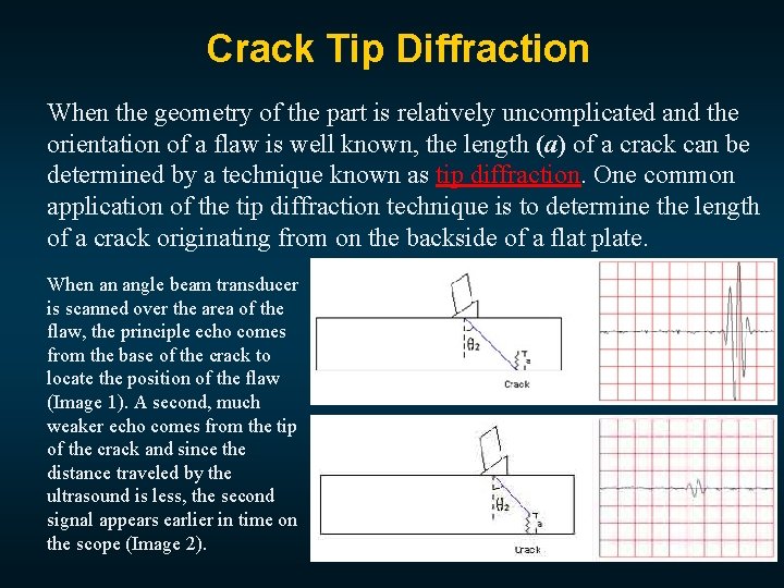  Crack Tip Diffraction When the geometry of the part is relatively uncomplicated and