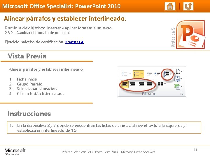 Microsoft Office Specialist: Power. Point 2010 Dominio de objetivo: Insertar y aplicar formato a Microsoft Office Specialist: Power. Point 2010 Dominio de objetivo: Insertar y aplicar formato a
