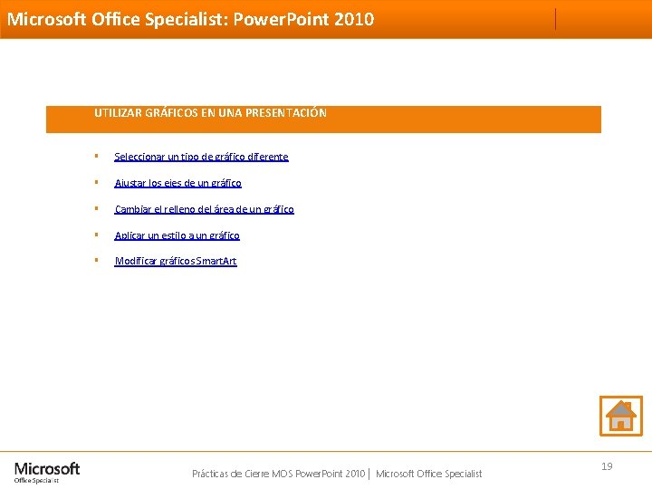 Microsoft Office Specialist: Power. Point 2010 UTILIZAR GRÁFICOS EN UNA PRESENTACIÓN § Seleccionar un Microsoft Office Specialist: Power. Point 2010 UTILIZAR GRÁFICOS EN UNA PRESENTACIÓN § Seleccionar un