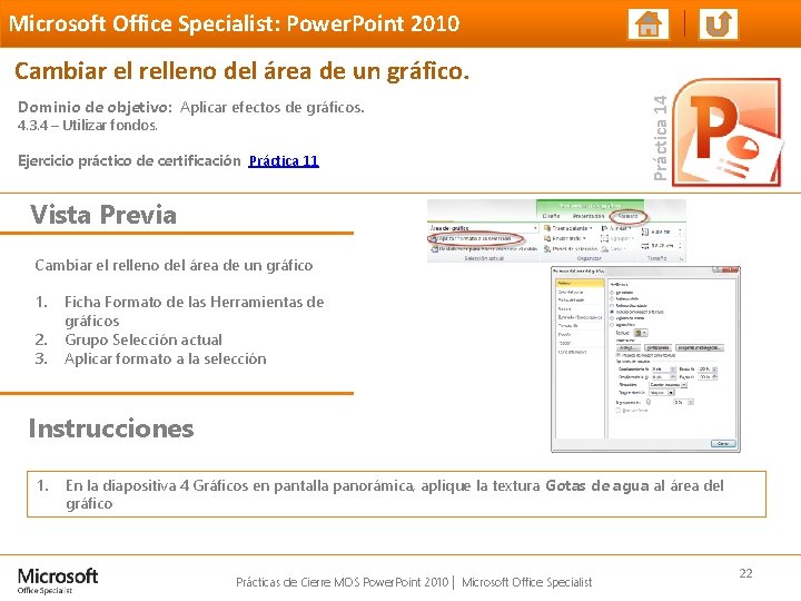 Microsoft Office Specialist: Power. Point 2010 Dominio de objetivo: Aplicar efectos de gráficos. 4. Microsoft Office Specialist: Power. Point 2010 Dominio de objetivo: Aplicar efectos de gráficos. 4.