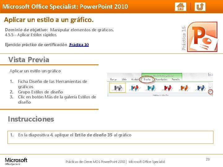 Microsoft Office Specialist: Power. Point 2010 Dominio de objetivo: Manipular elementos de gráficos. 4. Microsoft Office Specialist: Power. Point 2010 Dominio de objetivo: Manipular elementos de gráficos. 4.
