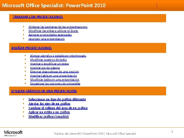 Microsoft Office Specialist: Power. Point 2010 TRABAJAR CON PRESENTACIONES Ordenar las ventanas de las Microsoft Office Specialist: Power. Point 2010 TRABAJAR CON PRESENTACIONES Ordenar las ventanas de las