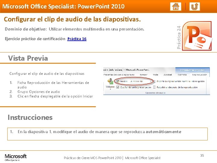 Microsoft Office Specialist: Power. Point 2010 Dominio de objetivo: Utilizar elementos multimedia en una Microsoft Office Specialist: Power. Point 2010 Dominio de objetivo: Utilizar elementos multimedia en una