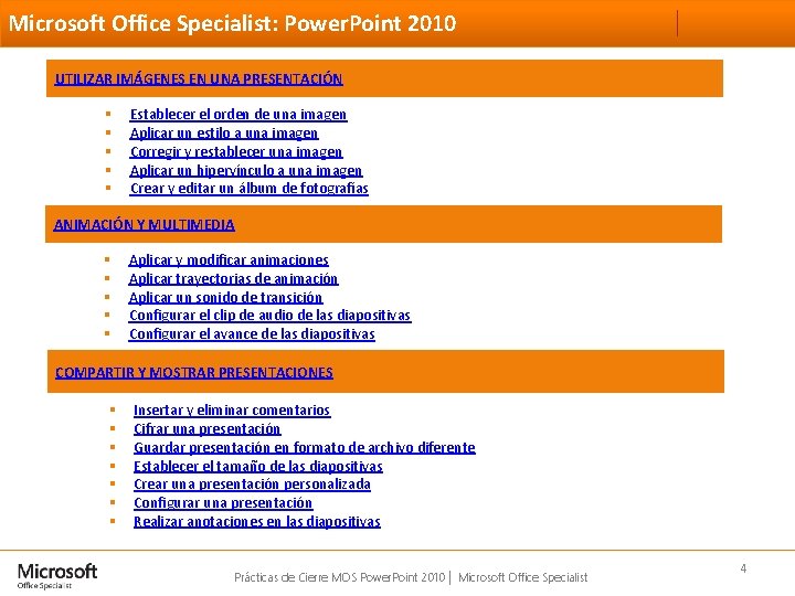 Microsoft Office Specialist: Power. Point 2010 UTILIZAR IMÁGENES EN UNA PRESENTACIÓN § § § Microsoft Office Specialist: Power. Point 2010 UTILIZAR IMÁGENES EN UNA PRESENTACIÓN § § §